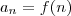a_n=f(n) a_n=f(n)