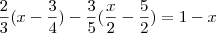 \frac{2}{3}(x-\frac{3}{4})-\frac{3}{5}(\frac{x}{2}-\frac{5}{2})=1-x