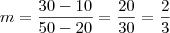 m = \frac{30-10}{50-20} = \frac{20}{30} = \frac{2}{3}