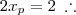 2x_p = 2 \;\therefore