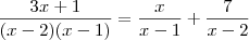 \frac{3x + 1}{(x - 2)(x - 1)} = \frac{x}{x - 1} + \frac{7}{x - 2}