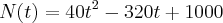 N(t) = 40t^2 - 320t + 1000