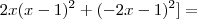 2x(x - 1)^2 + (-2x - 1)^2] =