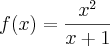 f(x)=\frac{x^2}{x+1}