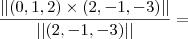 \frac{||(0,1,2)\times(2,- 1,- 3)||}{||(2,- 1,- 3)||} =