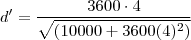 d'=\frac{3600\cdot 4}{\sqrt{\left(10000+3600(4)^2\right)}}