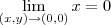 \lim_{(x,y) \to (0,0)} {x}=0