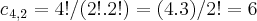{{c}_{}}_{4,2}=4!/(2!.2!)=(4.3)/2!=6