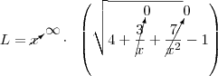 L = \cancelto{\infty}{x} \;\;\;\;\; \cdot \;\; \left(\sqrt{4+\cancelto{0}{\frac{3}{x}}+\cancelto{0}{\frac{7}{x^2}}}-1 \right) L = \cancelto{\infty}{x} \;\;\;\;\; \cdot \;\; \left(\sqrt{4+\cancelto{0}{\frac{3}{x}}+\cancelto{0}{\frac{7}{x^2}}}-1 \right)