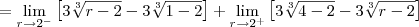 = \lim_{r\to 2^-} \left[3\sqrt[3]{r - 2} - 3\sqrt[3]{1 - 2}\right] + \lim_{r\to 2^+} \left[3\sqrt[3]{4 - 2} - 3\sqrt[3]{r - 2}\right]