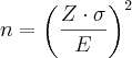 n = \left( \frac{Z\cdot\sigma}{E} \right)^2