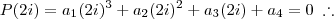 P(2i) = a_1(2i)^3 + a_2(2i)^2 + a_3(2i) + a_4 = 0 \; \therefore \;