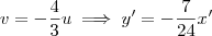 v = -\frac{4}{3}u\implies y' = -\frac{7}{24}x' v = -\frac{4}{3}u\implies y' = -\frac{7}{24}x'