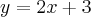 y=2x+3 y=2x+3