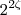2^{2\zeta}