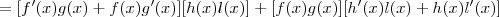 =[f^\prime(x)g(x) + f(x)g^\prime(x)][h(x)l(x)] + [f(x)g(x)][h^\prime(x)l(x) + h(x)l^\prime(x)]
