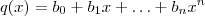 q(x) =   b_0 + b_1 x + \hdots + b_n x^n