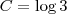 C = \log 3 C = \log 3