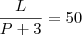 \frac{L}{P+3}= 50