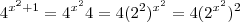 4^{x^2 +1}    =   4^{x^2} 4  =  4 ( 2^2 )^{x^2}   =   4 ( 2^{x^2} )^2