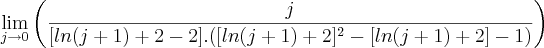 \lim_{j \to 0}\left(\frac{j}{[ln(j+1)+2-2].([ln(j+1)+2]^2-[ln(j+1)+2]-1)}\right)