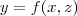 y = f(x,z)