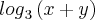 {log}_{3}\left(x+y \right) {log}_{3}\left(x+y \right)