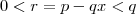 0 < r = p - qx < q 0 < r = p - qx < q