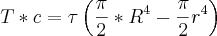 T*c=\tau\left(\frac{\pi}{2}*{R}^{4}-\frac{\pi}{2}{r}^{4} \right)