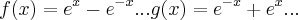 f(x)={e}^{x}-{e}^{-x}...g(x)={e}^{-x}+{e}^{x}...