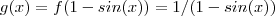 g(x) = f(1-sin(x)) =  1/(1-sin(x))