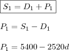 \\ \boxed{S_1 = D_1 + P_1} \\\\ P_1 = S_1 - D_1 \\\\ P_1 = 5400 - 2520d