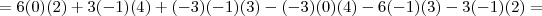 =6(0)(2) + 3(-1)(4) + (-3)(-1)(3) - (-3)(0)(4) - 6(-1)(3) - 3(-1)(2) = =6(0)(2) + 3(-1)(4) + (-3)(-1)(3) - (-3)(0)(4) - 6(-1)(3) - 3(-1)(2) =