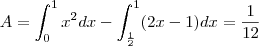 A = \int_{0}^{1}x^2dx - \int_{\frac{1}{2}}^{1}(2x-1)dx = \frac{1}{12}