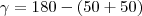 \gamma =180-(50+50) \gamma =180-(50+50)