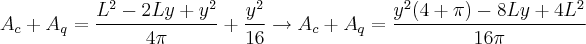 {A}_{c} + {A}_{q} = \frac{{L}^{2} - 2Ly + {y}^{2}}{4 \pi} + \frac{{y}^{2}}{16} \rightarrow {A}_{c} + {A}_{q} = \frac{{y}^{2}(4+ \pi) - 8Ly + 4{L}^{2}}{16 \pi} {A}_{c} + {A}_{q} = \frac{{L}^{2} - 2Ly + {y}^{2}}{4 \pi} + \frac{{y}^{2}}{16} \rightarrow {A}_{c} + {A}_{q} = \frac{{y}^{2}(4+ \pi) - 8Ly + 4{L}^{2}}{16 \pi}