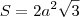 S = 2a^2 \sqrt{3} S = 2a^2 \sqrt{3}