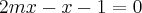 2mx - x - 1 = 0