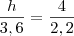 \frac{h}{3,6}=\frac{4}{2,2}