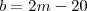 b=2m-20 b=2m-20