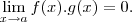 \lim_{x \rightarrow a} f(x) . g(x) = 0.