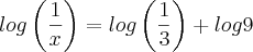 log\left(\frac{1}{x}\right)=log\left(\frac{1}{3} \right)+ log9 log\left(\frac{1}{x}\right)=log\left(\frac{1}{3} \right)+ log9