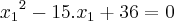 {{x}_{1}}^{2}-15.{x}_{1}+36=0 {{x}_{1}}^{2}-15.{x}_{1}+36=0