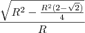 \frac{\sqrt{R^2-\frac{R^2(2-\sqrt2)}{4}}}{R}