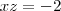 xz=-2