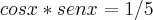 cosx*senx=1/5
