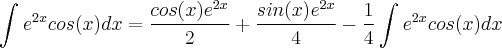 \int_{}^{}{e}^{2x}cos(x)dx=\frac{cos(x){e}^{2x}}{2}+\frac{sin(x){e}^{2x}}{4}-\frac{1}{4}\int_{}^{}{e}^{2x}cos(x)dx