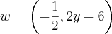 w = \left(-\frac{1}{2}, 2y - 6\right)