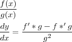 \\\\ \frac{f(x)}{g(x)} \\\\ \frac{dy}{dx}= \frac{f'*g-f*'g} {g^{2}}