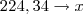 224,34\rightarrow x 224,34\rightarrow x